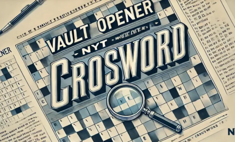 vault opener nyt crossword